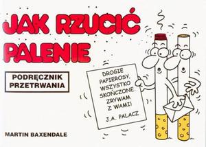 Jak rzuci palenie - Podrcznik przetrwania - 2824264720