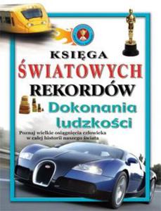 Ksiga wiatowych rekordw. Dokonania ludzkoci - 2824264622