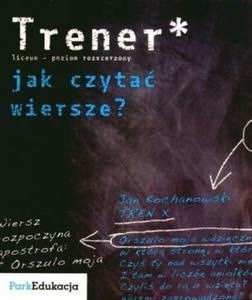 Trener. Jak czyta wiersze? Liceum, poziom rozszerzony - 2824263939