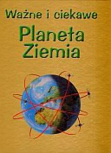 Wane i ciekawe. Planeta Ziemia - 2824263892