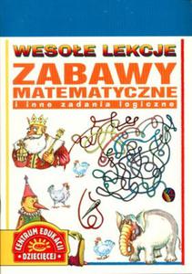 Wesoe lekcje. Zabawy matematyczne i inne zadania logiczne