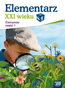 Elementarz XXI wieku. Klasa 1, szkoa podstawowa, cz 1. Jzyk polski. wiczenia