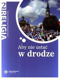 Aby nie usta w drodze. Klasa 2, gimnazjum. Religia. Podrcznik - 2824263024