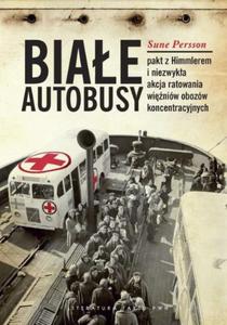 Biae Autobusy. Pakt z Himmlerem i niezwyka akcja ratowania winiw obozw koncentracyjnych - 2824253826