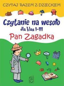 Czytanie na wesoo dla klas I-III. Pan Zagadka - 2834633690