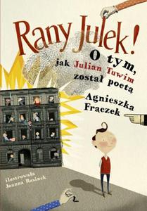 Rany Julek! O tym, jak Julian Tuwim zosta poet - 2857949032