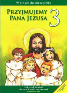 Przyjmujemy Pana Jezusa. Klasa 3, szkoa podstawowa. Religia. Podrcznik - 2852144203