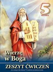 Wierz w Boga. Klasa 5, szkoa podstawowa. Religia. Zeszyt wicze - 2824243025