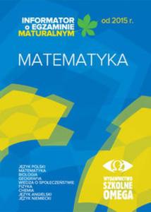 Informator o egzaminie maturalnym od 2015 r. Matematyka - 2824241815