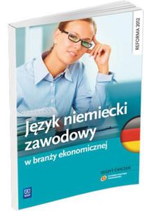 Jzyk niemiecki zawodowy w brany ekonomicznej. Zeszyt wicze. Szkoy ponadgimnazjalne - 2837272376