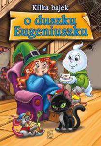 Kilka bajek o duszku Eugeniuszku - 2824234244