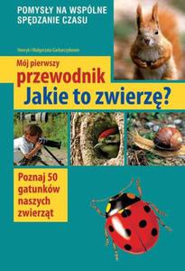 Mj pierwszy przewodnik. Jakie to zwierz? - 2824233742