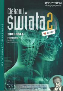 Ciekawi wiata. Szkoa ponadgimnazjalna, cz 2. Biologia. Podrcznik. Zakres rozszerzony