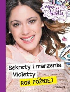 Violetta. Sekrety i marzenia Violetty. Rok pniej - 2824229894