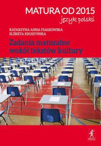 Matura od 2015. Jzyk polski. Zadania maturalne wok tekstw kultury - 2824226174