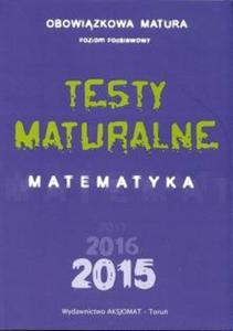 Testy maturalne matematyka 2015 obowizkowa matura zakres podstawowy - 2858640597