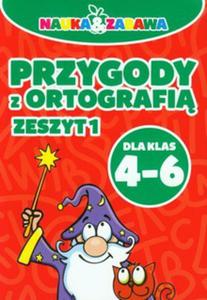 Przygody z ortografi. Dla klas 4-6. Zeszyt 1 - 2868308655