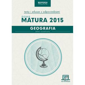 Nowa matura 2015. Geografia. Testy i arkusze z odpowiedziami. Zakres rozszerzony - 2824222517