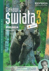 Ciekawi wiata. Szkoa ponadgimnazjalna, cz 3. Biologia. Podrcznik. Zakres rozszerzony