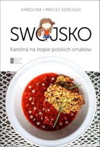 Swojsko. Karolina na tropie polskich smakw - 2824217302