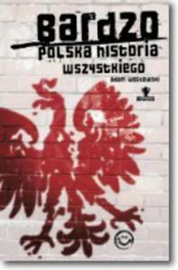 Bardzo polska historia wszystkiego - 2824211505