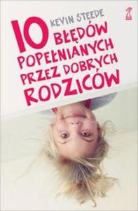 10 bdw popenianych przez dobrych rodzicw - 2824211367