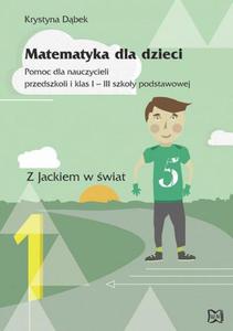 Matematyka dla dzieci Pomoc dla nauczycieli przedszkoli i klas I - III szkoy podstawowej - 2824210926