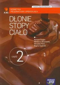 Donie, stopy, ciao. Cz 2. Kosmetyka pielgnacyjna i upikszajca.Podrcznik - 2824208858