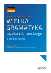 Wielka gramatyka jzyka niemieckiego z wiczeniami. Poziom A1-C1 - 2858182253
