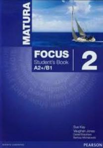 Matura Focus. Szkoy ponadgim. Cz 2. Jzyk angielski. Podrcznik + CD. Poziom A2+/B1 Wieloletni - 2843250614