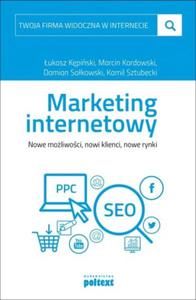 Marketing internetowy. Nowe moliwoci, nowi klienci, nowe rynki - 2843250504