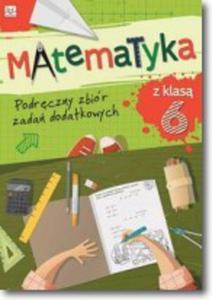 Matematyka z klas 6 Podrczny zbir zada dodatkowych - 2824185494