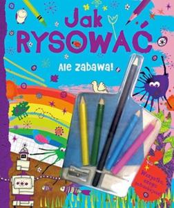 Ale zabawa! Jak rysowa - 2824180925