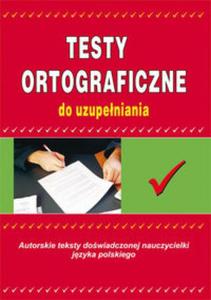 Testy ortograficzne do uzupeniania - 2846319541