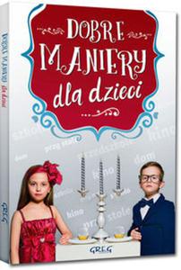 Dobre maniery dla dzieci. Kolorowa klasyka - 2850657247