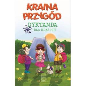 Kraina Przygd. Dyktanda Klasy I-III - 60 zabawnych tekstw - 2850656947