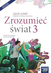 Zrozumie wiat. Zasadnicza szkoa zawodowa, cz 3. Jzyk polski. Podrcznik (2017) - 2858180643