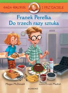 Hania humorek i przyjaciele. Franek Pereka. Do rzech razy sztuka - 2863298958