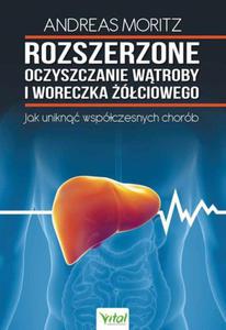 Rozszerzone oczyszczanie wtroby i woreczka ciowego. Jak unikn wspzcesnych chorb - 2863297971