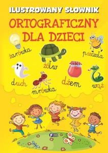 Ilustrowany sownik ortograficzny dla dzieci - 2863297260