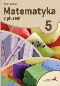 Matematyka z plusem. Klasa 5. Szkoa podstawowa. Zbir zada - 2863296407