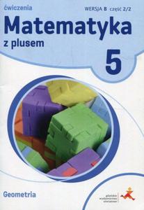 Matematyka z plusem. Klasa 5, Szkoa podst. wiczenia, Wersja B, cz 2/2. Geometria - 2863295994