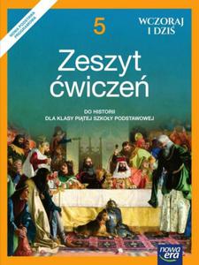 Wczoraj i dzi. Klasa 5. szkoa podstawowa. Historia. wiczenia (2018) - 2863295709