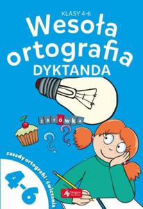 Wesoa ortografia. Dyktanda dla klas 4-6 - 2863295703