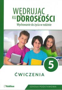 Wdrujc ku dorosoci. Wychowanie do ycia w rodzinie. Klasa 5. Szkoa podstawowa. Zeszyt wicze - 2863294139