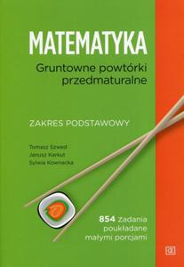 Matematyka Gruntowne powtrki przedmaturalne Zakres podstawowy - 2863293390