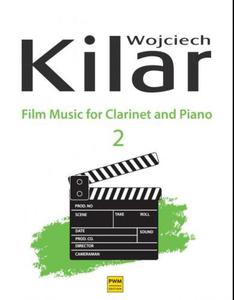 MUZYKA FILMOWA NA KLARNET I FORTEPIAN. CZʦ 2 Wojciech Kilar