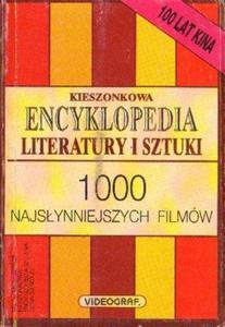 KIESZONKOWA ENCYKLOPEDIA LITERATURY I SZTUKI. 1000 NAJSYNNIEJSZYCH FILMW [antykwariat] - 2861023183