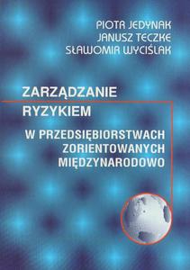 ZARZDZANIE RYZYKIEM W PRZEDSIBIORSTWACH ZORIENTOWANYCH MIDZYNARODOWO - 2834459094