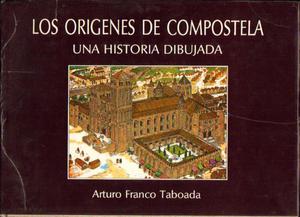 Arturo Franco Taboada LOS ORIGENES DE COMPOSTELA. UNA HISTORIA DIBUJADA [antykwariat] - 2861022076